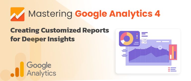 Google Analytics 4 Customized Reports